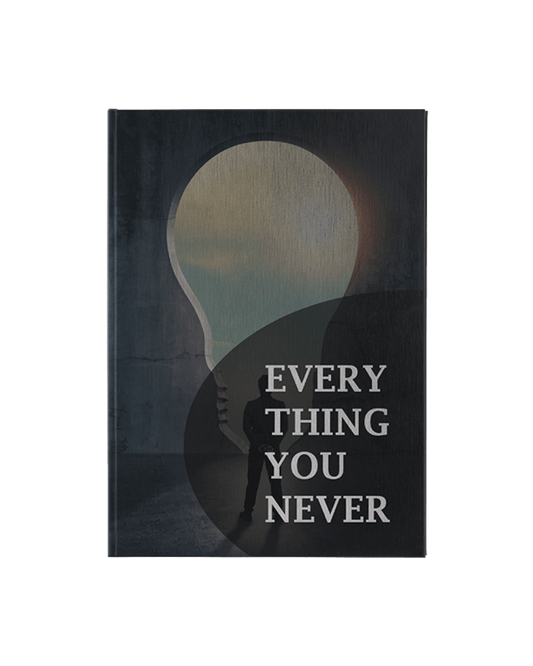 Every Thing You Never